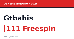 Gtbahis Deneme Bonusu 111 Freespin (2026 Güncel)