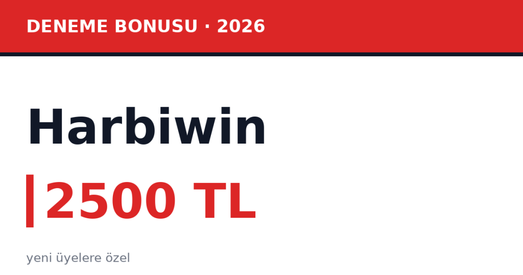 2500 TL Deneme Bonusu: Harbiwin Üyelik ve Talep Adımları