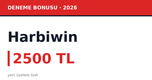 2500 TL Deneme Bonusu: Harbiwin Üyelik ve Talep Adımları