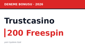 Trustcasino'dan Yeni Üyelere 200 Freespin Deneme Bonusu